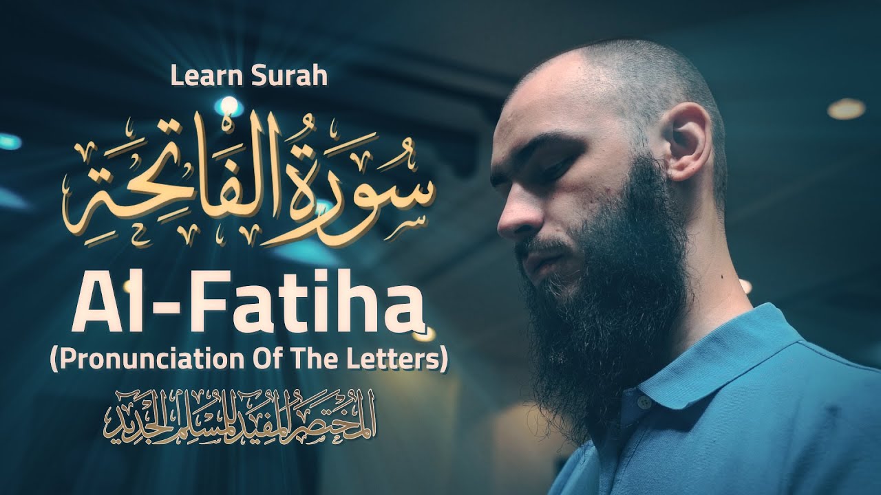 Learn Surah Al-Fatiha (Pronunciation Of The Letters)
